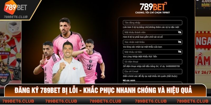 Đăng Ký 789BET Bị Lỗi - Khắc Phục Nhanh Chóng Và Hiệu Quả