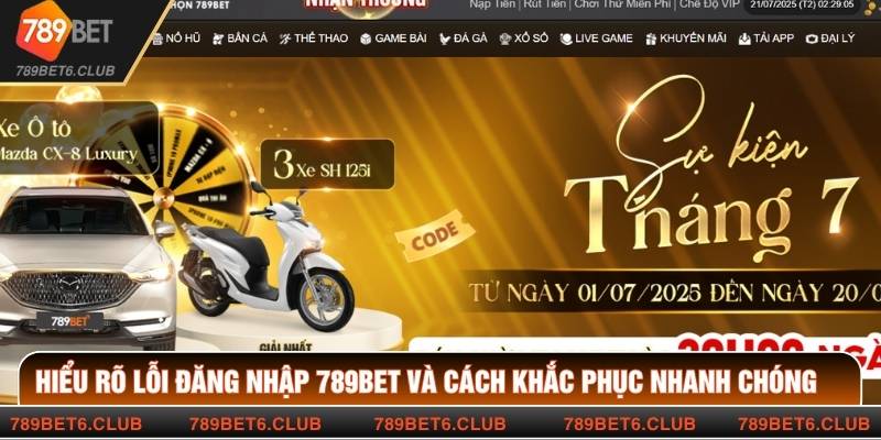 Hiểu Rõ Lỗi Đăng Nhập 789BET Và Cách Khắc Phục Nhanh Chóng 